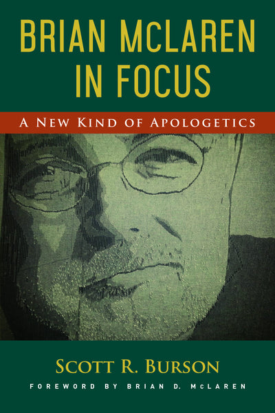 Brian McLaren in Focus: A New Kind of Apologetics
