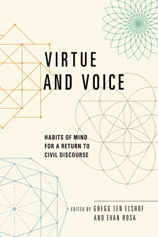 Virtue and Voice: Habits of Mind for a Return to Civil Discourse