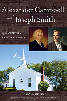 Alexander Campbell and Joseph Smith: Nineteenth-Century Restorationists