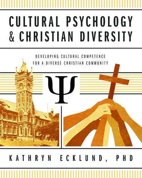 Cultural Psychology and Christian Diversity: Developing Cultural Competence for a Diverse Christian Community