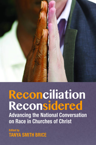 Reconciliation Reconsidered: Advancing the Conversation on Race in Churches of Christ
